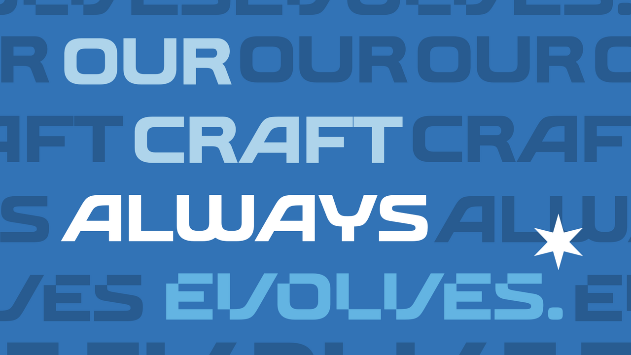 Slide with the text "Our craft always evolves".