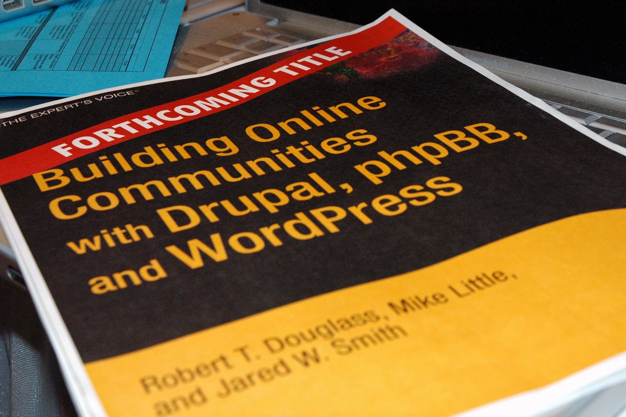 A printed draft cover of a forthcoming book about building online communities with Drupal, phpBB, and WordPress.